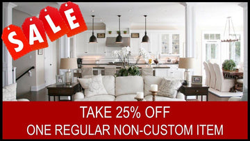 TAKE 25% OFF ONE REG. NON-CUSTOM ITEM