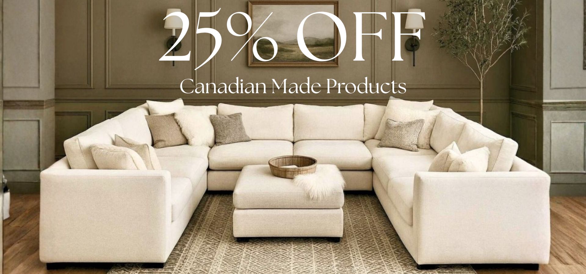 25% Off Canadian Custom furniture by Showhome Furniture